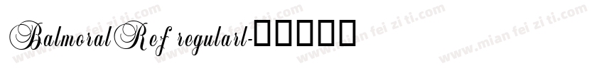 BalmoralRef regularl字体转换